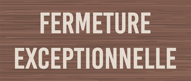 fermeture exceptionnelle