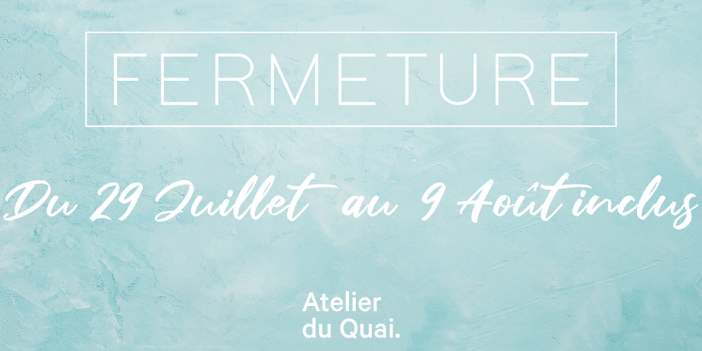 fermeture été 2019